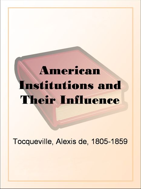 American Institutions and Their Influence