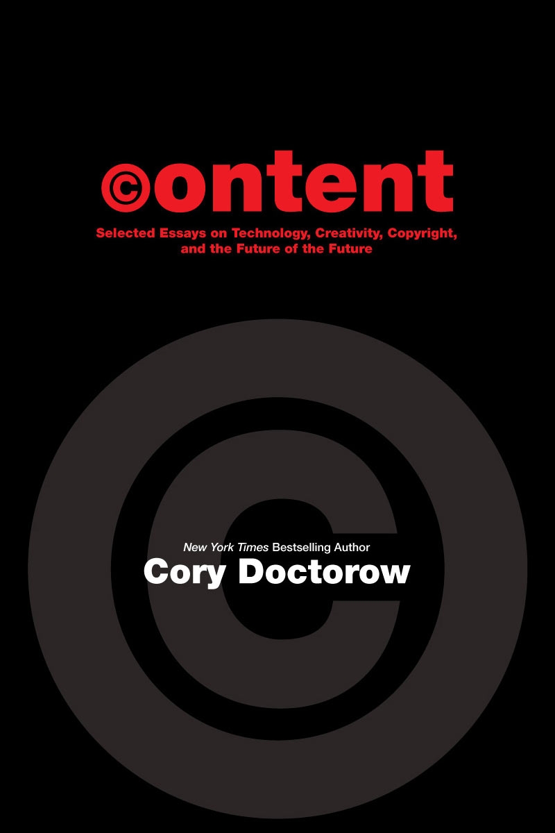 Content: Selected Essays on Technology, Creativity, Copyright, and the Future of the Future