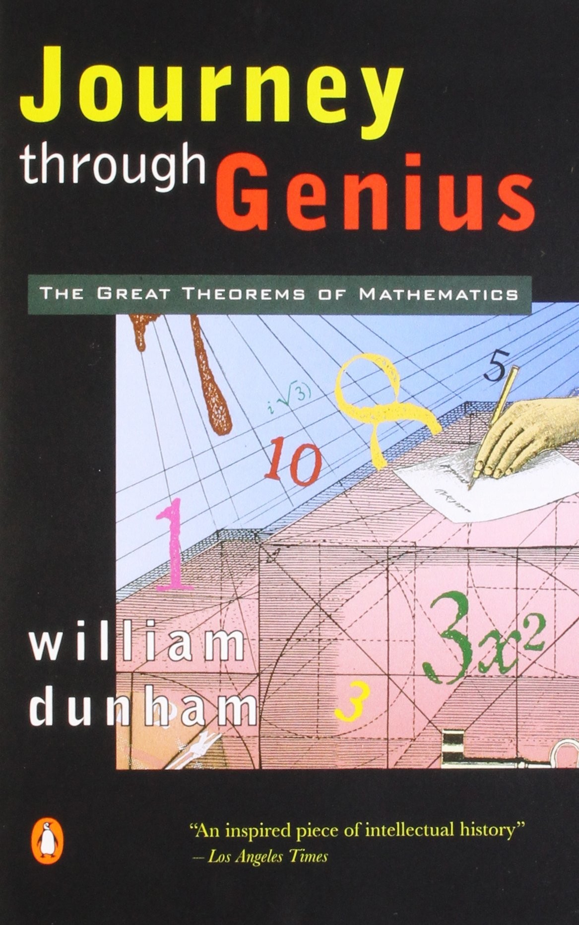 Journey Through Genius: The Great Theorems of Mathematics