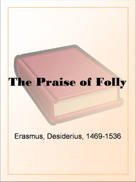 The Praise of Folly