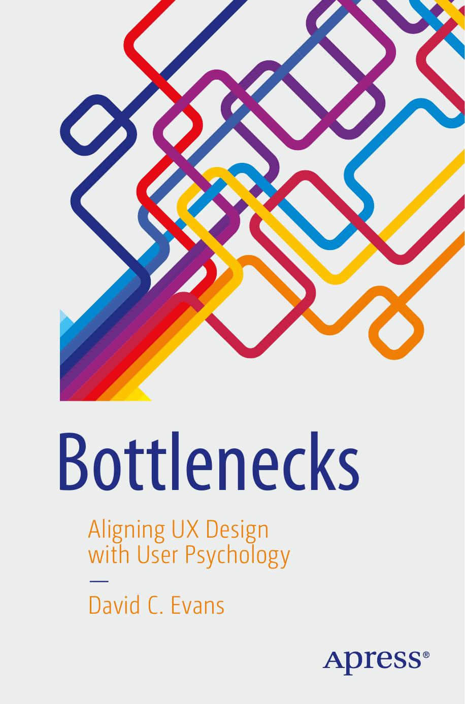 Bottlenecks: Aligning UX Design With User Psychology