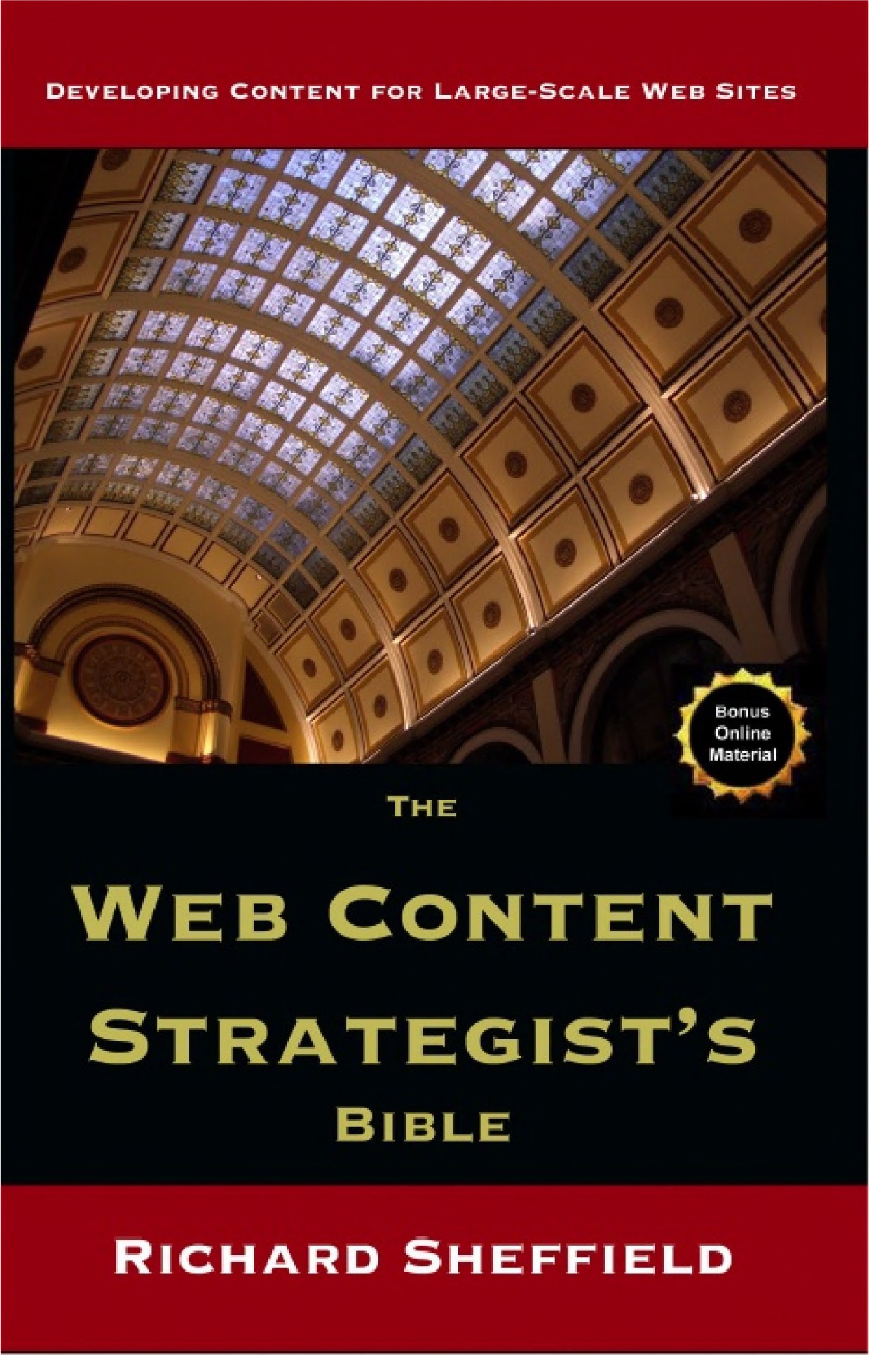 The Web Content Strategist's Bible: The Complete Guide to a New and Lucrative Career for Writers of All Kinds