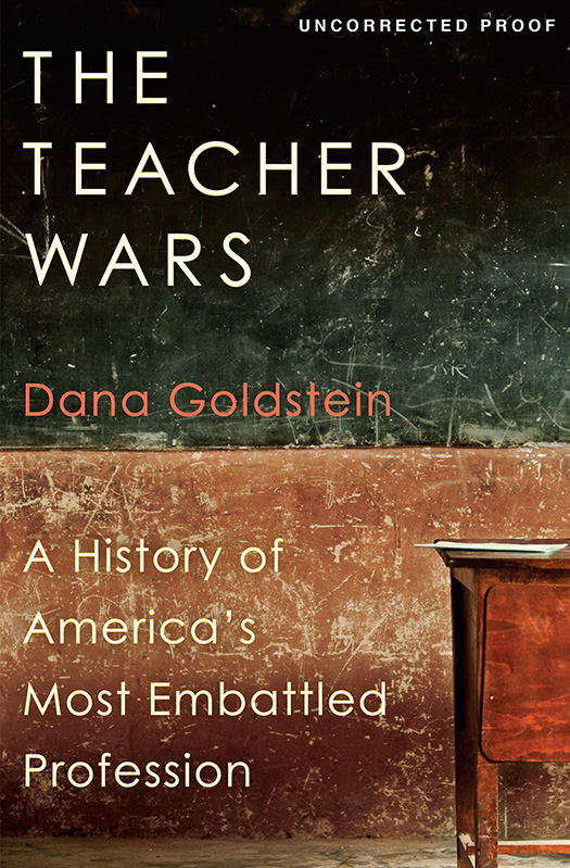 The Teacher Wars: A History of America's Most Embattled Profession
