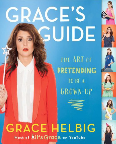 Grace's Guide: The Art of Pretending to Be a Grown-Up