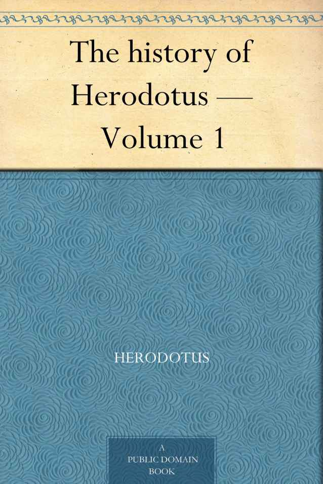 The history of Herodotus — Volume 1