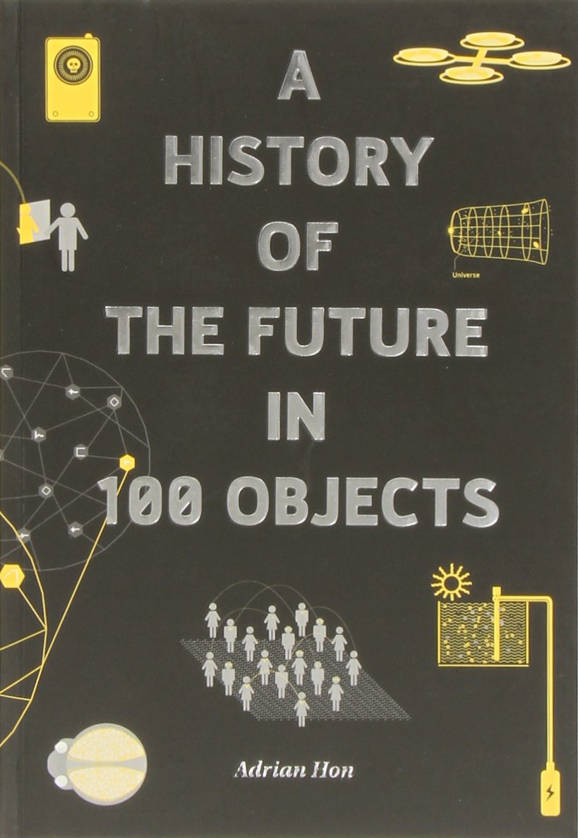 A History of the Future in 100 Objects