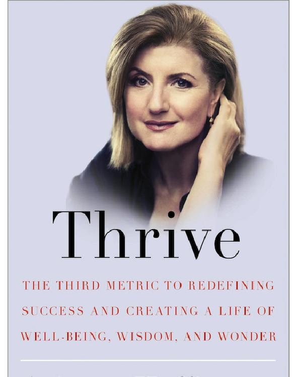 Thrive: The Third Metric to Redefining Success and Creating a Happier Life