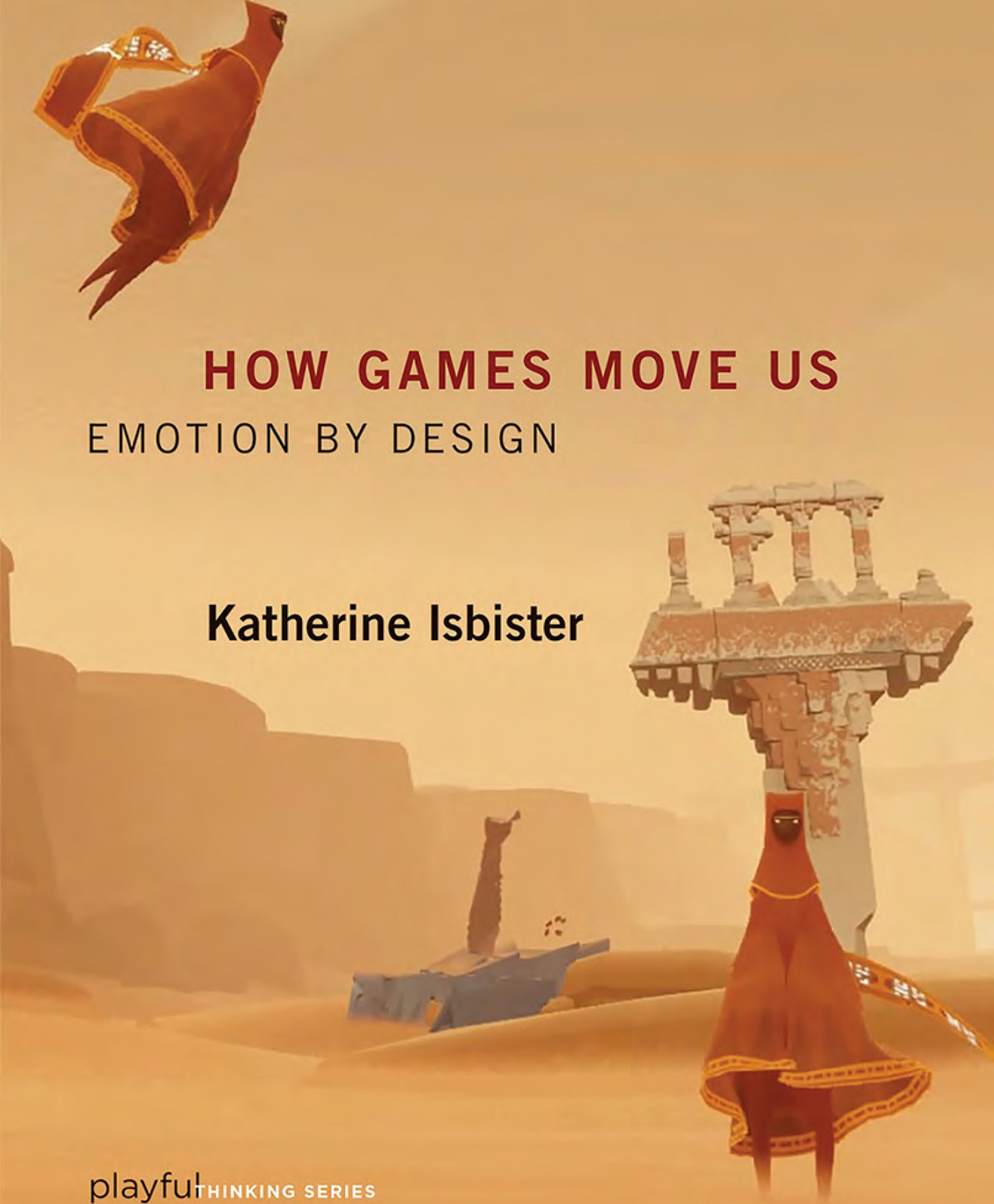 How Games Move Us: Emotion by Design