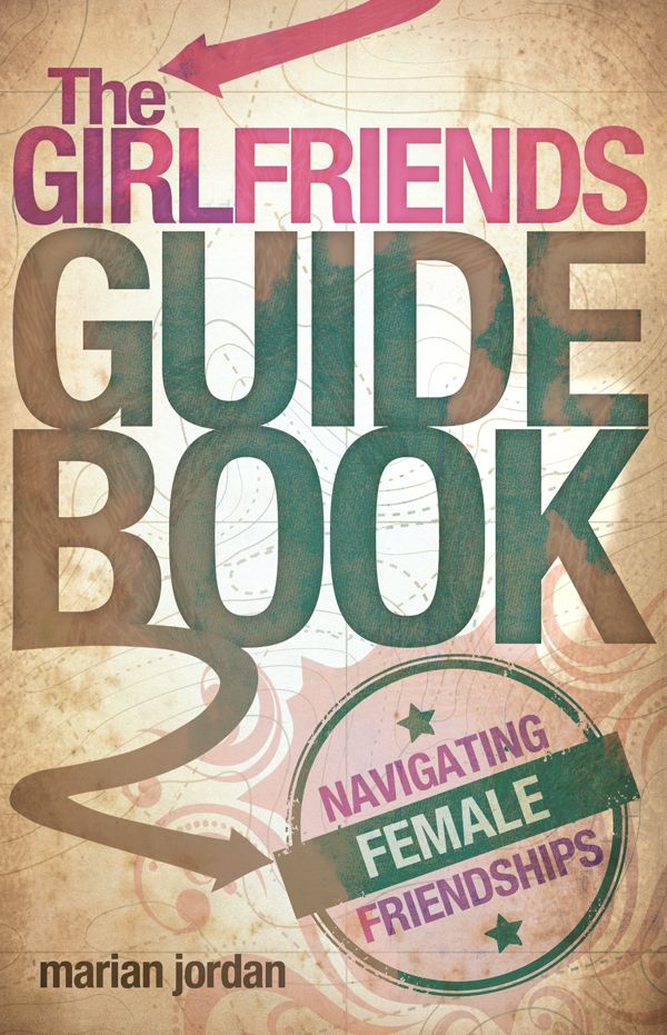 The Girlfriends Guidebook: Navigating Female Friendships