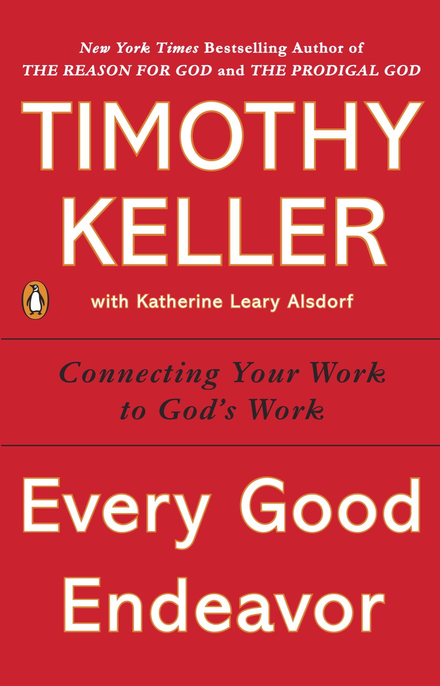 Every Good Endeavor: Connecting Your Work to God's Work