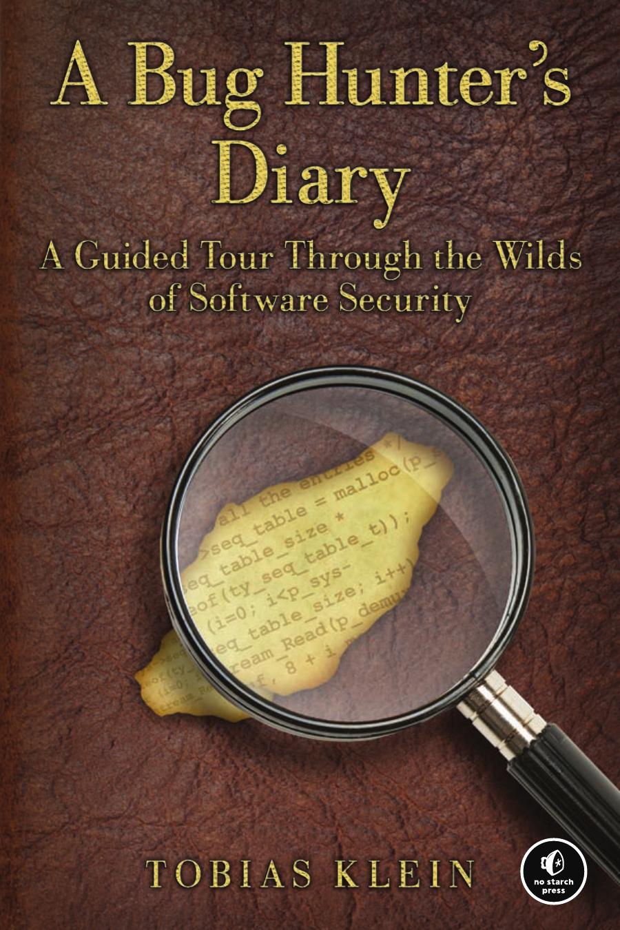 A Bug Hunter's Diary: A Guided Tour Through the Wilds of Software Security