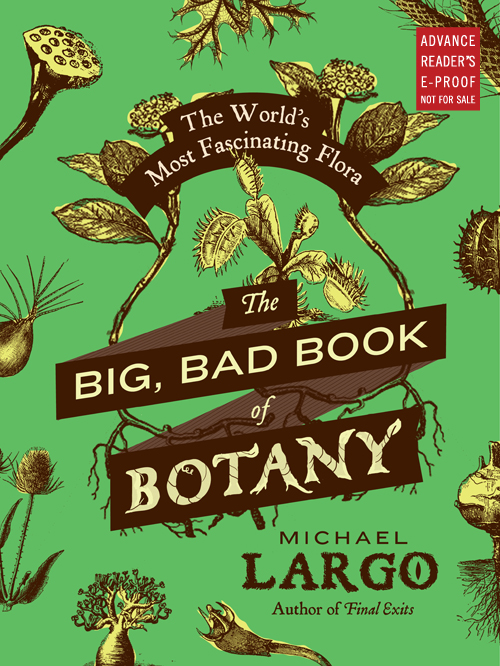 The Big, Bad Book of Botany: The World's Most Fascinating Flora