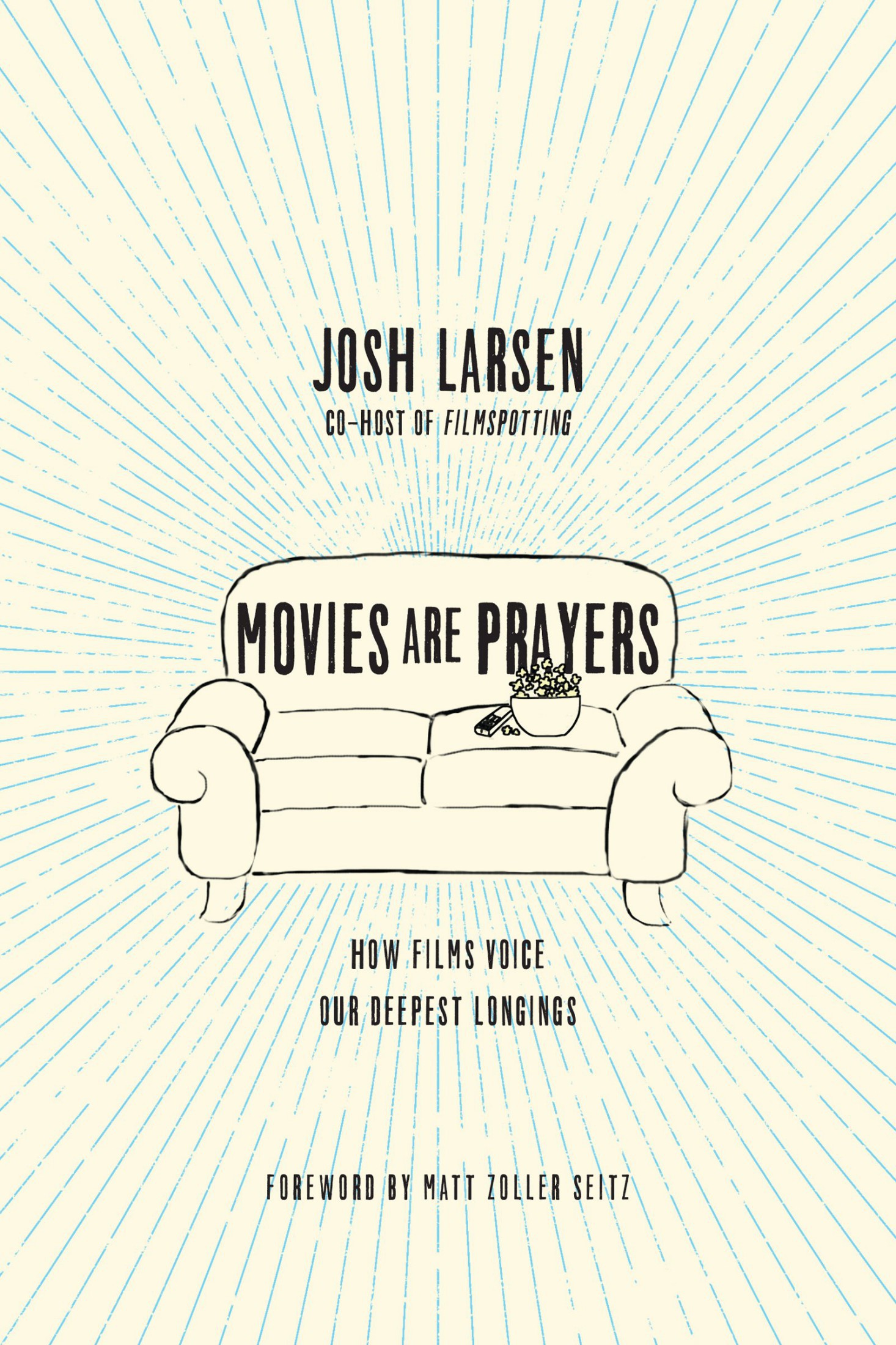 Movies Are Prayers: How Films Voice Our Deepest Longings
