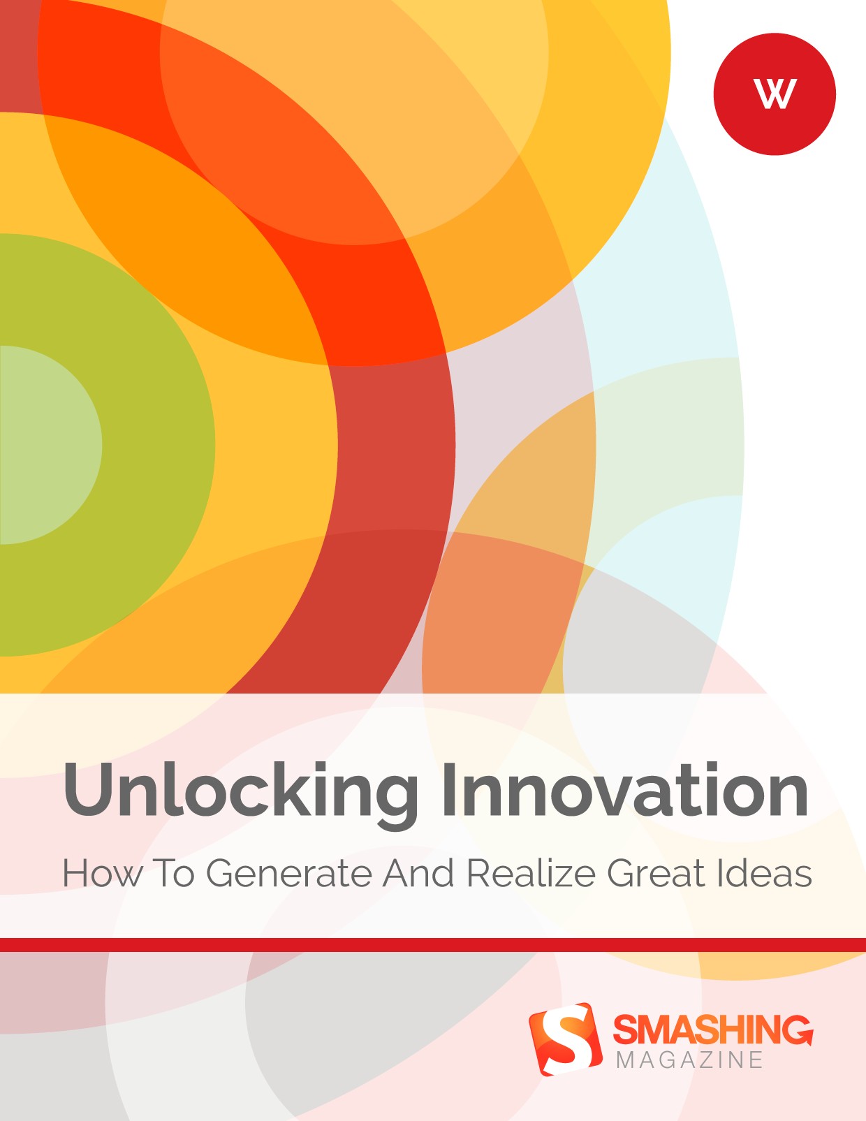 Unlocking Innovation: How to Generate and Realize Great Ideas (Smashing eBooks)
