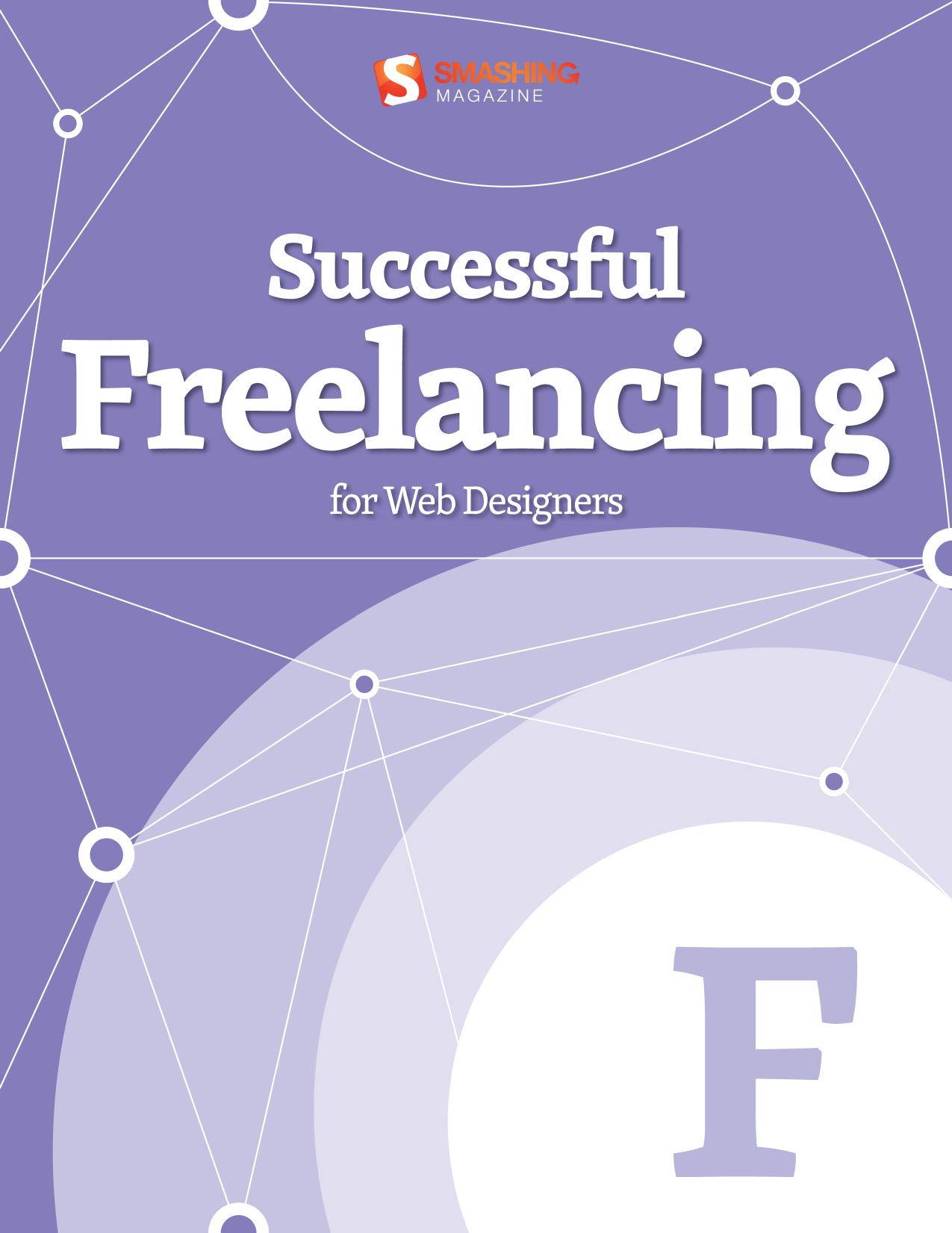 Successful Freelancing for Web Designers: The Best of Smashing Magazine