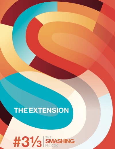 The Smashing Book #3 1/3: Redesign the Web | the Extension