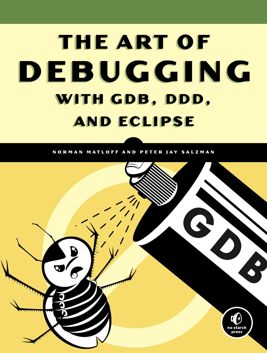 The Art of Debugging With GDB, DDD and Eclipse