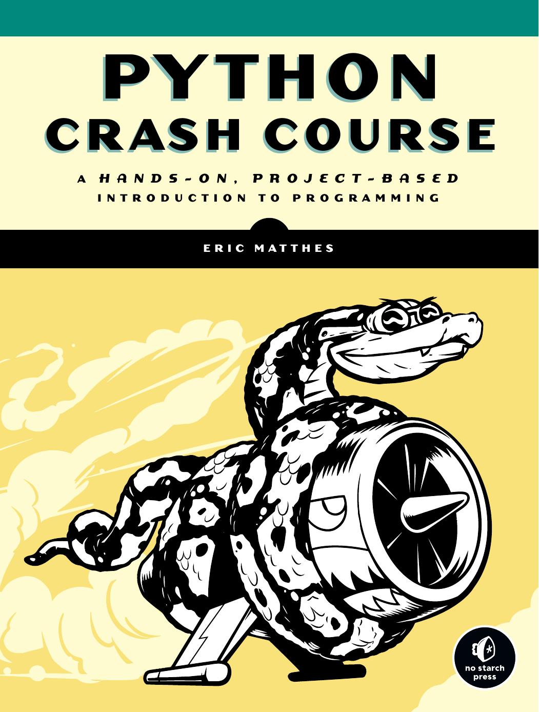 Python Crash Course: A Hands-On, Project-Based Introduction to Programming