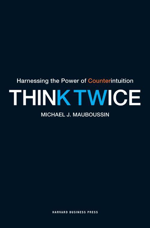 Think Twice: Harnessing the Power of Counterintuition