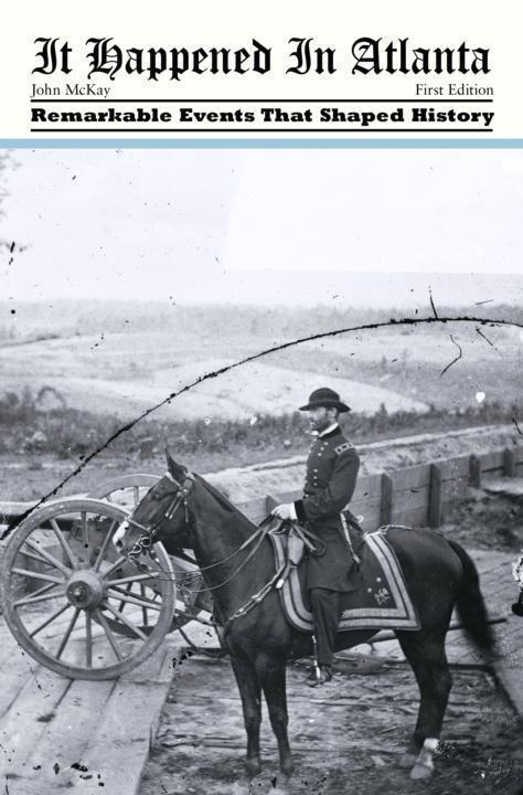 It Happened in Atlanta: Remarkable Events That Shaped History (It Happened In Series)
