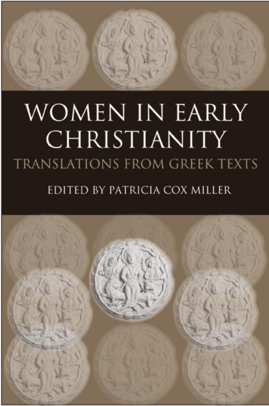 Women in Early Christianity: Translations From Greek Texts
