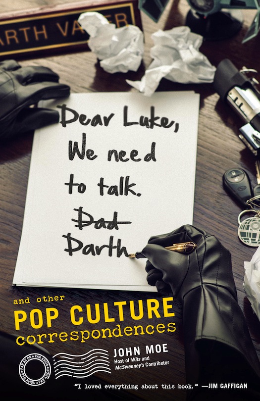 Dear Luke, We Need to Talk, Darth: And Other Pop Culture Correspondences