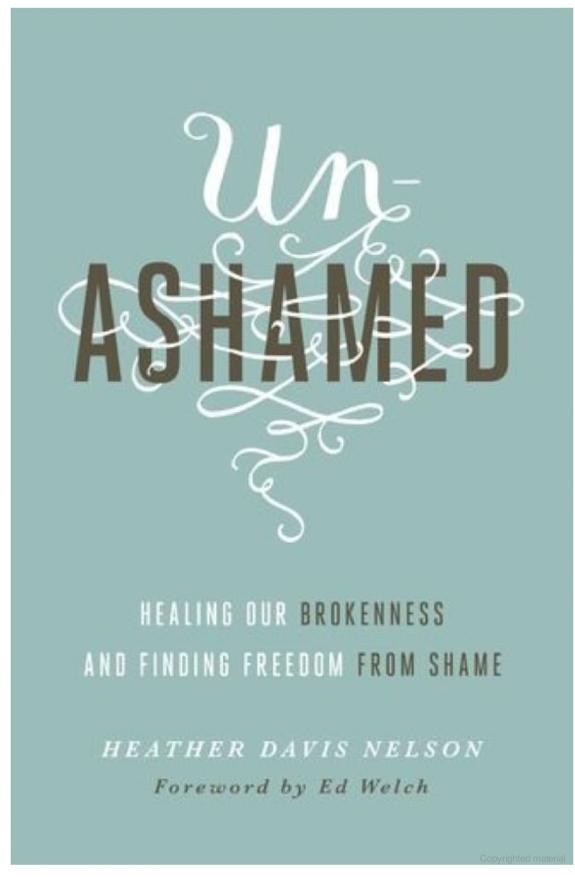 Unashamed: Healing Our Brokenness and Finding Freedom From Shame